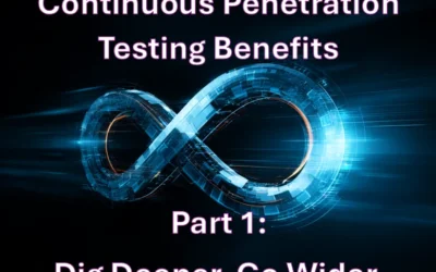 Continuous Penetration Testing Benefits – Part 1