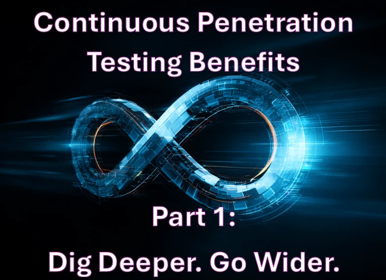 Continuous Penetration Testing Benefits – Part 1
