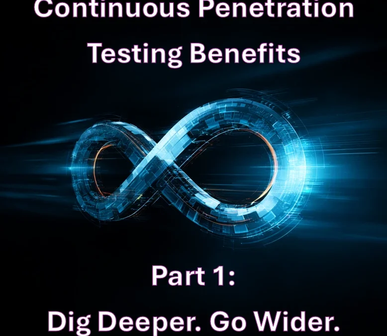 Continuous Penetration Testing Benefits – Part 1