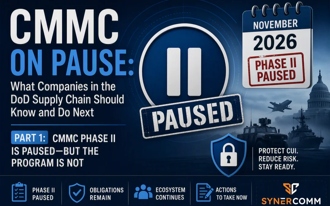 CMMC on Pause: What Companies in the DoD Supply Chain Should Know and Do Next